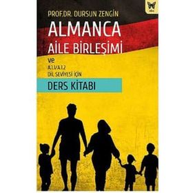 Almanca Aile Birleşimi ve A.1.1/A.1.2 Dil Seviyesi İçin Ders Kitabı - Dursun Zengin