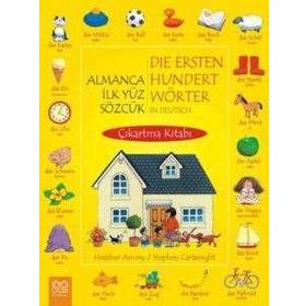 Almanca İlk Yüz Sözcük - Die Ersten Hundert Wörter in Deutsch Çıkarma Kitabı - Heather Amery Stephen Cartwright