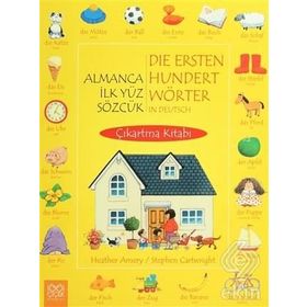 Almanca İlk Yüz Sözcük - Die Ersten Hundert Wörter in Deutsch Çıkarma Kitabı - Heather Amery Stephen Cartwright