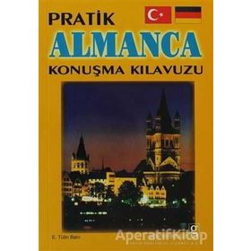 Almanca Konuşma Kılavuzu - E. Tülin Batır