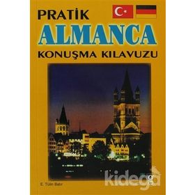 Almanca Konuşma Kılavuzu - E. Tülin Batır