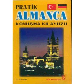 Almanca Konuşma Kılavuzu - E. Tülin Batır