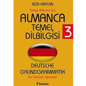 ALMANCA TEMEL DILBILGISI 3 TÜRKÇE BILENLER İÇİN - RIZA KAPLAN