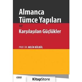 Almanca Tümce Yapıları ve Karşılaşılan Güçlükler - Melik Bülbül