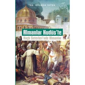 Almanlar Kudüs'te Haçlı Seferleri'nde Almanlar - Beyan Yayınları