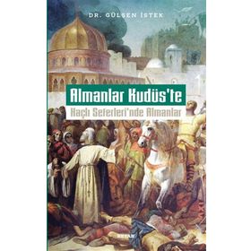 Almanlar Kudüs'te Haçlı Seferleri'nde Almanlar - Beyan Yayınları