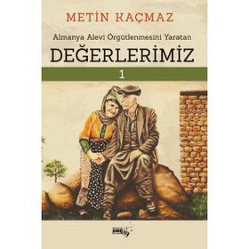 Almanya Alevi Örgütlenmesini Yaratan Değerlerimiz - Metin Kaçmaz