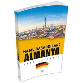 Almanya Nasıl Başardılar - Zeki Çalışkan - Maviçatı Yayınları
