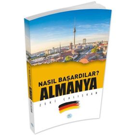 Almanya Nasıl Başardılar - Zeki Çalışkan - Maviçatı Yayınları