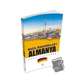 Almanya Nasıl Başardılar - Zeki Çalışkan - Maviçatı Yayınları
