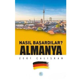 Almanya Nasıl Başardılar - Zeki Çalışkan - Maviçatı Yayınları