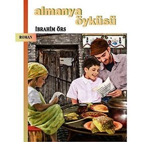 ALMANYA ÖYKÜSÜ - İBRAHİM ÖRS