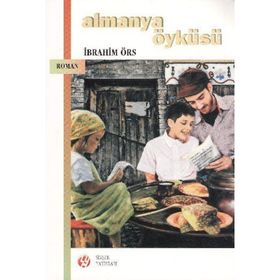 ALMANYA ÖYKÜSÜ - İBRAHİM ÖRS