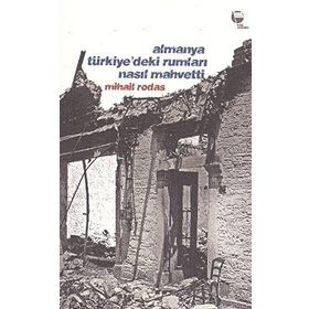 ALMANYA TÜRKİYE'DEKİ RUMLARI NASIL MAHVETTI - MIHAIL RODAS