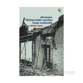 ALMANYA TÜRKİYE'DEKİ RUMLARI NASIL MAHVETTI - MIHAIL RODAS