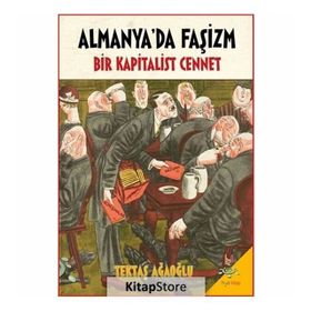 Almanya'da Faşizm Bir Kapitalist Cennet - Tektaş Ağaoğlu