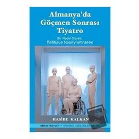 Almanya’da Göçmen Sonrası Tiyatro - Hasibe Kalkan