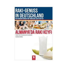 ALMANYA'DA RAKI KEYFI (TÜRK RESTORANLARI REHBERI) - ÜLKÜHAN ZEKIOĞLU