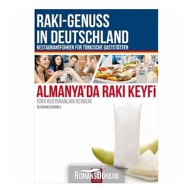 ALMANYA'DA RAKI KEYFI (TÜRK RESTORANLARI REHBERI) - ÜLKÜHAN ZEKIOĞLU