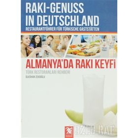 ALMANYA'DA RAKI KEYFI (TÜRK RESTORANLARI REHBERI) - ÜLKÜHAN ZEKIOĞLU