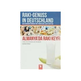ALMANYA'DA RAKI KEYFI (TÜRK RESTORANLARI REHBERI) - ÜLKÜHAN ZEKIOĞLU