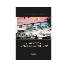 Almanyada Türk İşletme Kültürü - Kurtuluş Yılmaz Genç