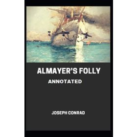 Almayer's Folly - Joseph Conrad