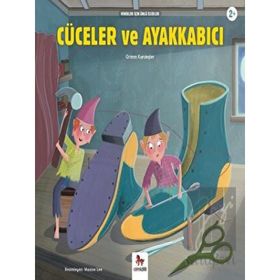 Almidilli Cüceler ve Ayakkabıcı - Minikler İçin Ünlü Eserler