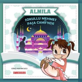 Almila-Sokullu Mehmet Paşa Camii’nde - Gökçe Ayaydın Sucu