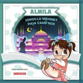 Almila-Sokullu Mehmet Paşa Camii’nde - Gökçe Ayaydın Sucu