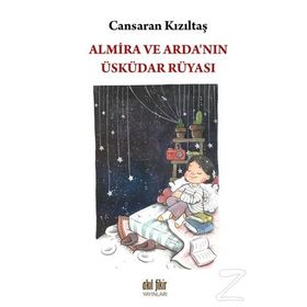 Almira ve Arda’nın Üsküdar Rüyası - Cansaran Kızıltaş