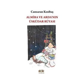 Almira ve Arda’nın Üsküdar Rüyası - Cansaran Kızıltaş