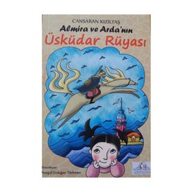 Almira ve Arda’nın Üsküdar Rüyası - Cansaran Kızıltaş