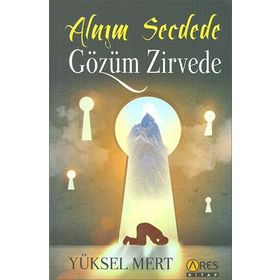 Alnım Secdede Gözüm Zirvede - Yüksel Mert