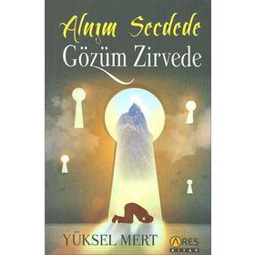 Alnım Secdede Gözüm Zirvede - Yüksel Mert