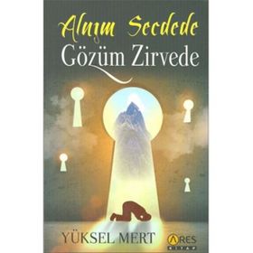 Alnım Secdede Gözüm Zirvede - Yüksel Mert