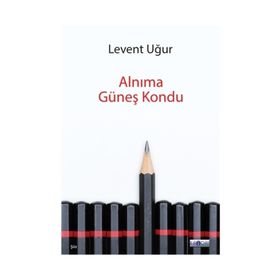 Alnıma Güneş Kondu - Levent Uğur