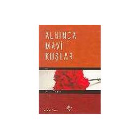 ALNINDA MAVI KUŞLAR - AYSEL ÖZAKIN