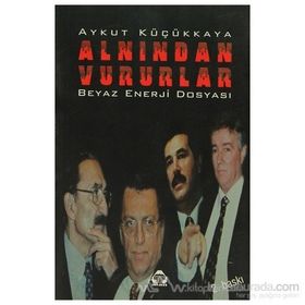 ALNINDAN VURURLAR - AYKUT KÜÇÜKKAYA