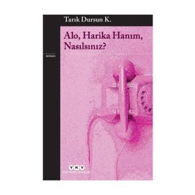 ALO HARIKA HANIM NASILSINIZ - TARIK DURSUN KAKINÇ