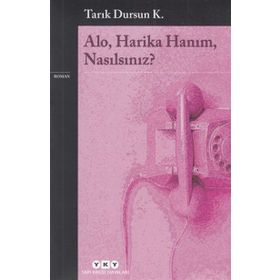 ALO HARIKA HANIM NASILSINIZ - TARIK DURSUN KAKINÇ