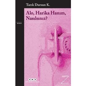 ALO HARIKA HANIM NASILSINIZ - TARIK DURSUN KAKINÇ