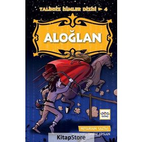 Aloğlan - Talihsiz İsimler Dizisi 4 - Neslihan Saltaş