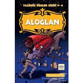 Aloğlan - Talihsiz İsimler Dizisi 4 - Neslihan Saltaş