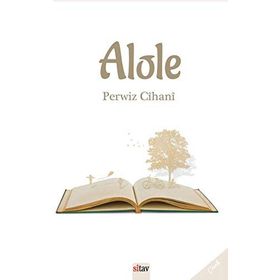 ALOLE - PERWÎZ CÎHANÎ