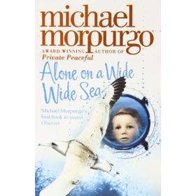 Alone on a Wide Wide Sea - Michael Morpurgo