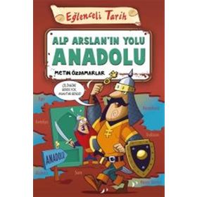 Alp Arslan’ın Yolu Anadolu - Eğlenceli Tarih - Metin Özdamarlar