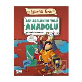 Alp Arslan’ın Yolu Anadolu - Eğlenceli Tarih - Metin Özdamarlar