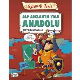 Alp Arslan’ın Yolu Anadolu - Eğlenceli Tarih - Metin Özdamarlar