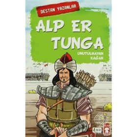 Alp Er Tunga - Destan Yazanlar